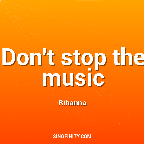 Don't stop the music