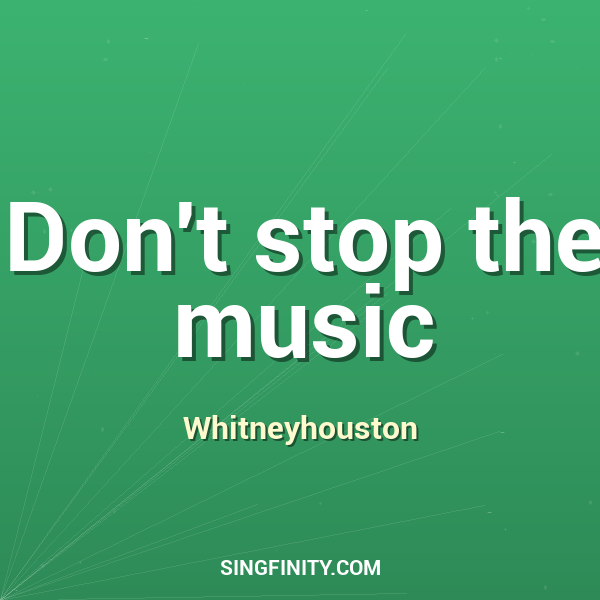 Don't stop the music