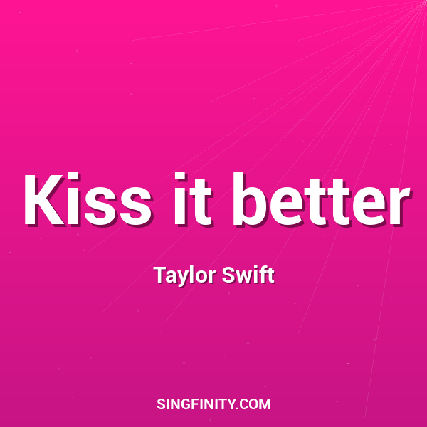 Kiss it better