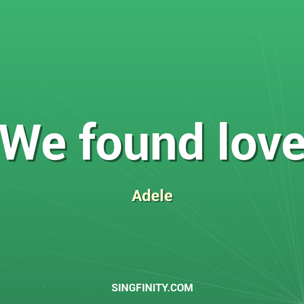 We found love