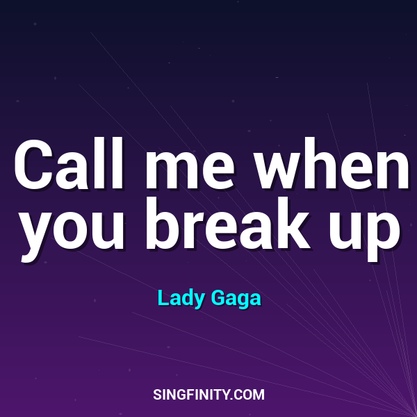 Call me when you break up