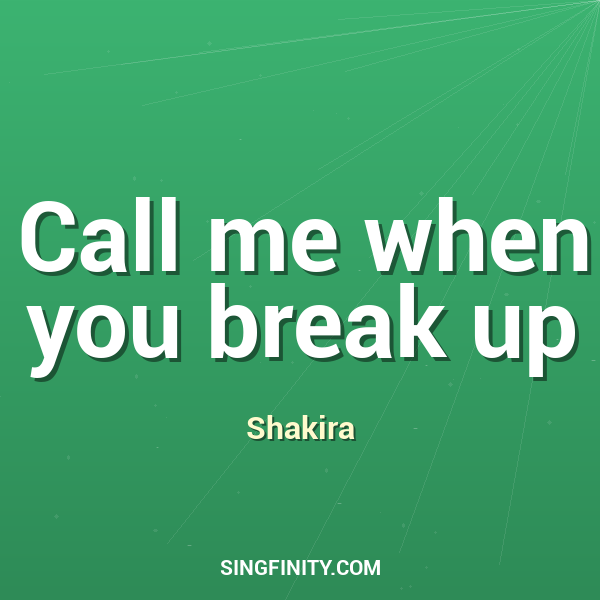 Call me when you break up
