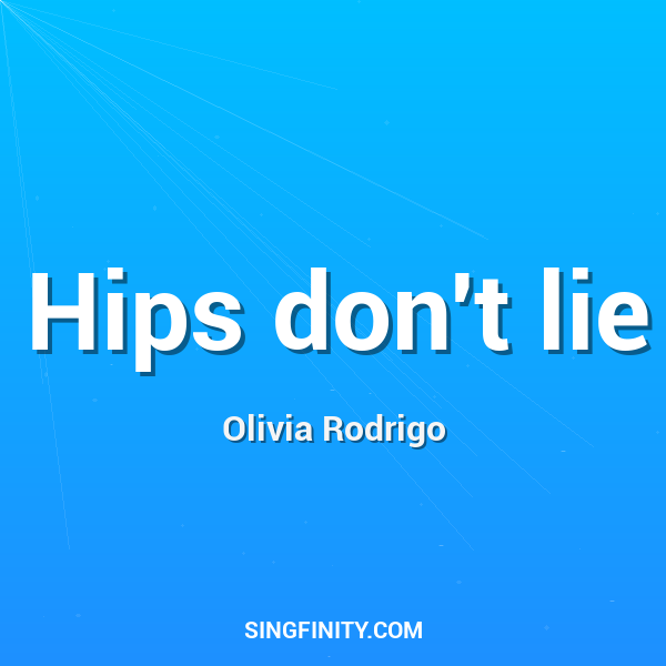 Hips don't lie