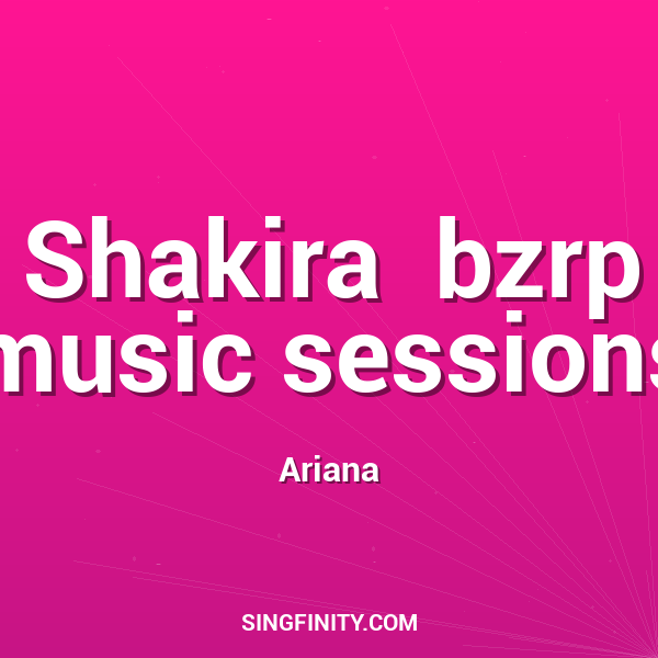 Shakira  bzrp music sessions