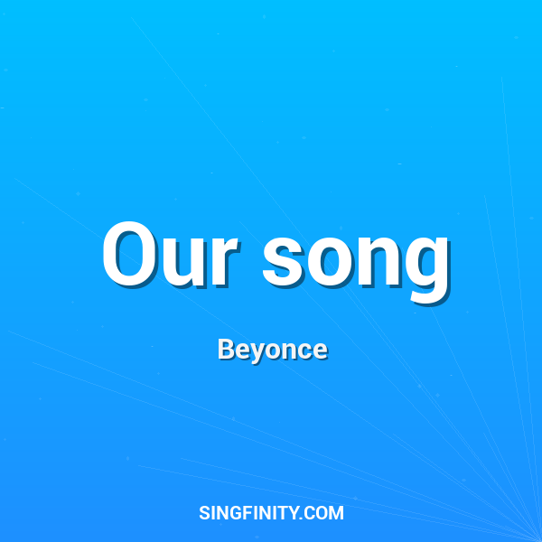 Our song