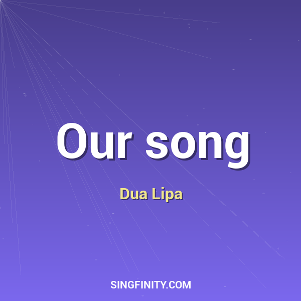 Our song