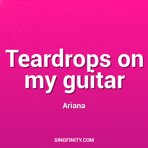 Teardrops on my guitar