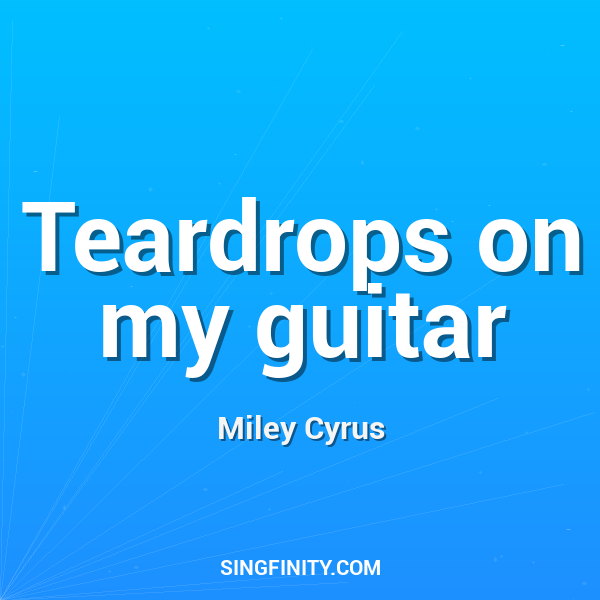 Teardrops on my guitar