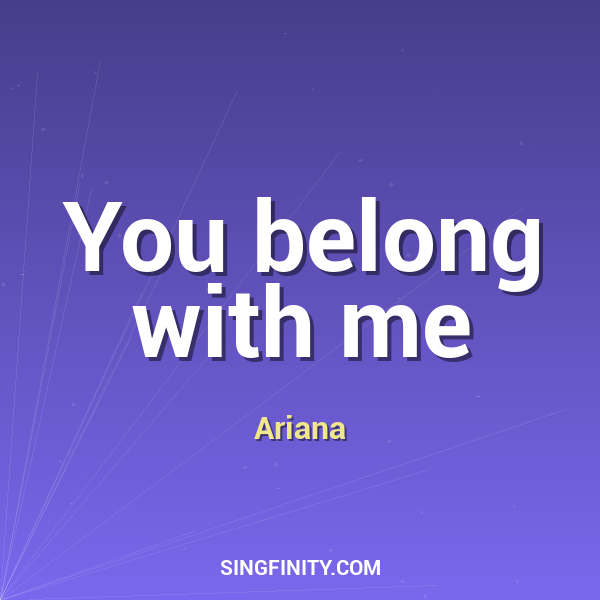 You belong with me