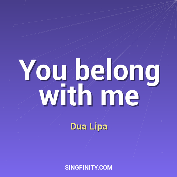 You belong with me