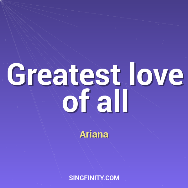 Greatest love of all