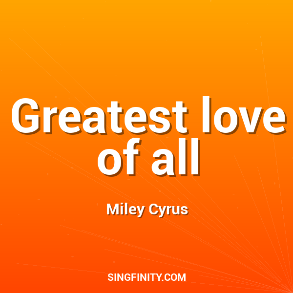 Greatest love of all