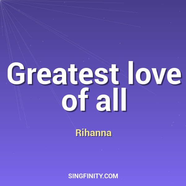Greatest love of all