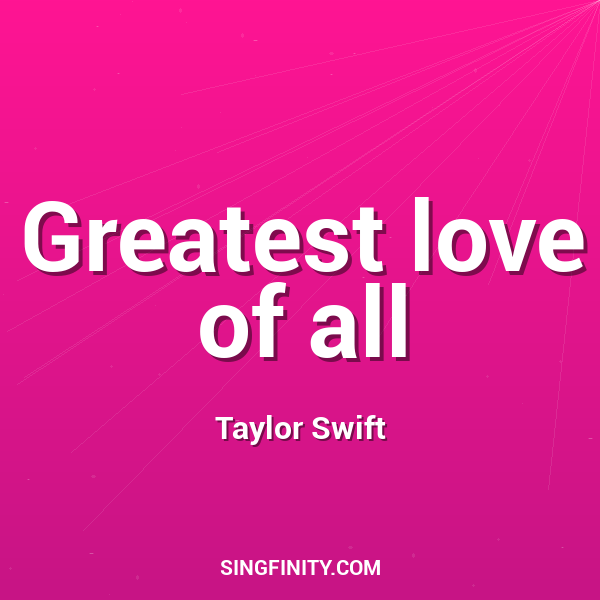 Greatest love of all