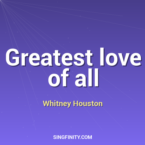 Greatest love of all