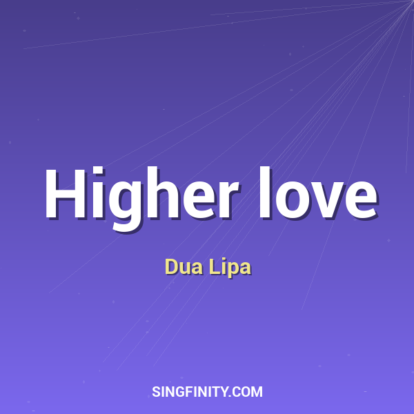 Higher love