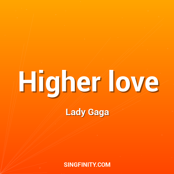 Higher love