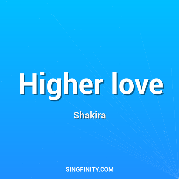 Higher love