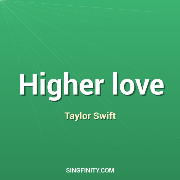 Higher love