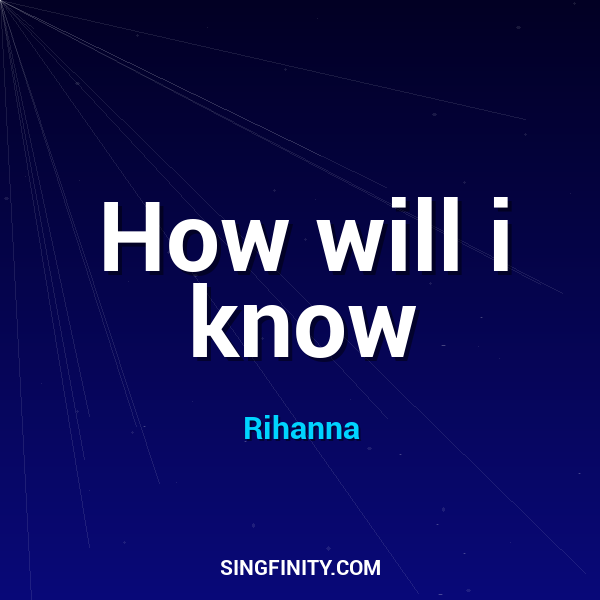 How will i know