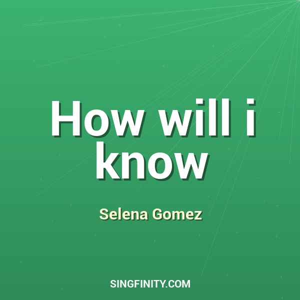 How will i know
