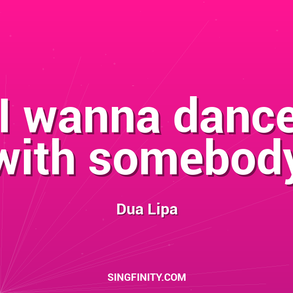 I wanna dance with somebody