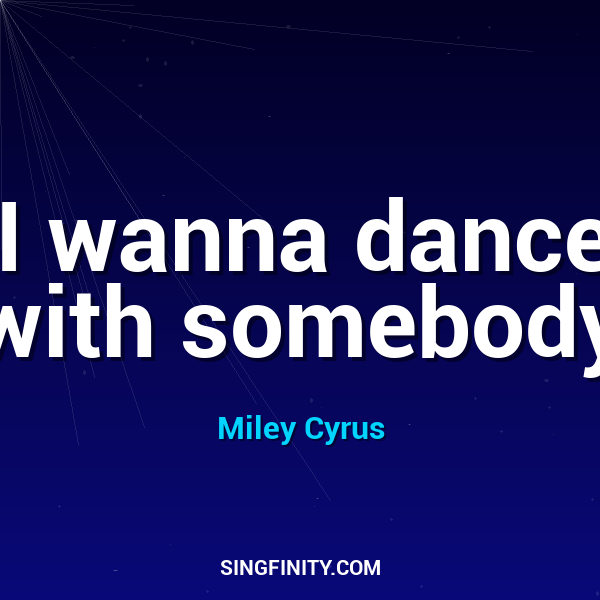 I wanna dance with somebody