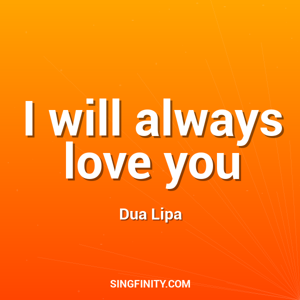 I will always love you