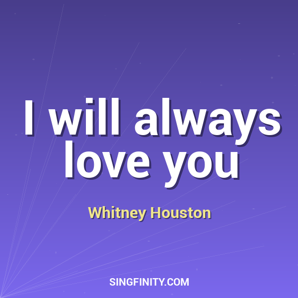 I will always love you