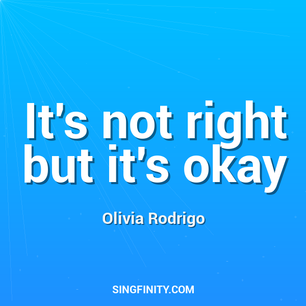 It's not right but it's okay