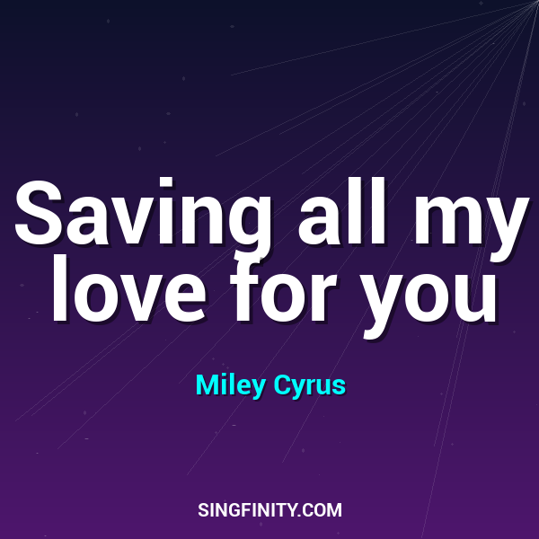 Saving all my love for you