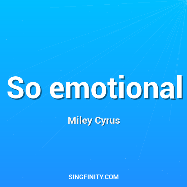 So emotional