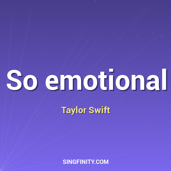 So emotional