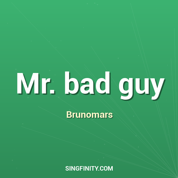Mr. bad guy