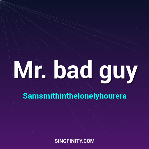 Mr. bad guy