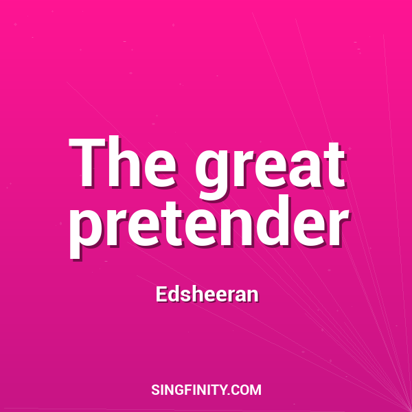 The great pretender