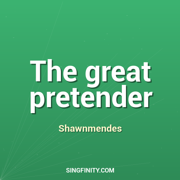 The great pretender