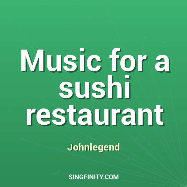 Music for a sushi restaurant