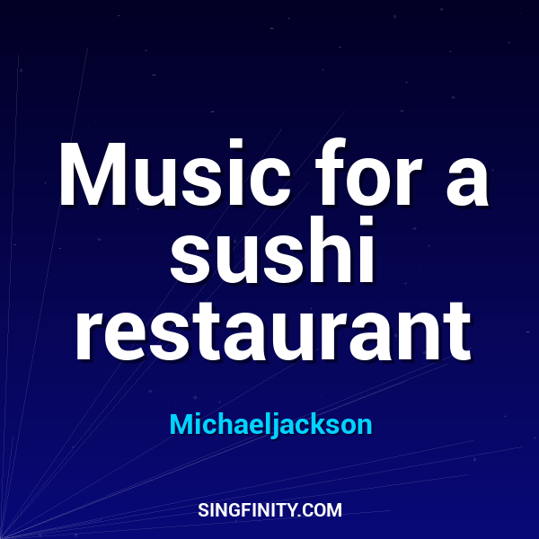 Music for a sushi restaurant