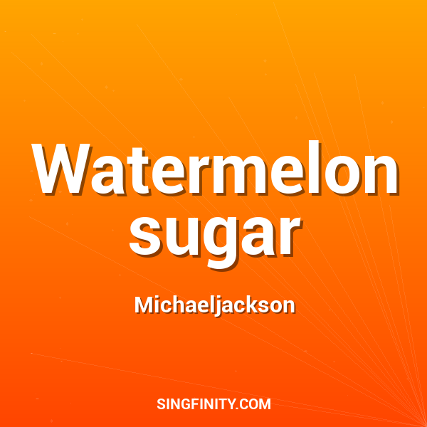 Watermelon sugar