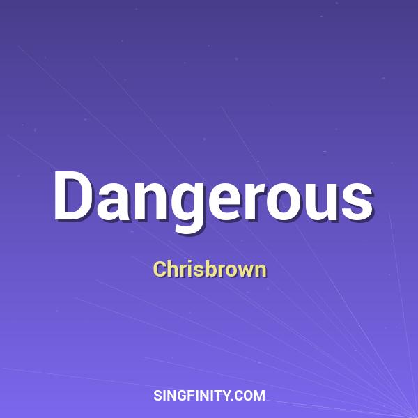 Dangerous