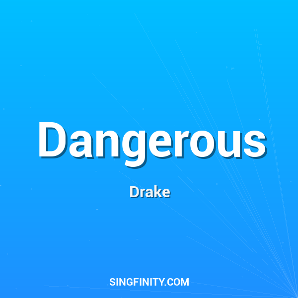 Dangerous