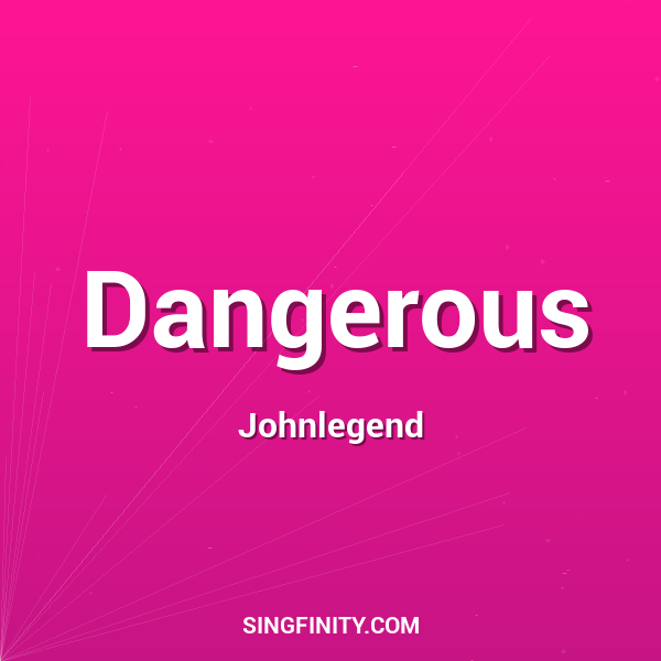 Dangerous