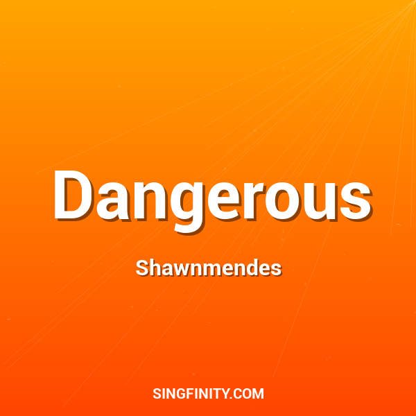 Dangerous