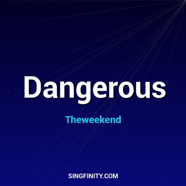 Dangerous