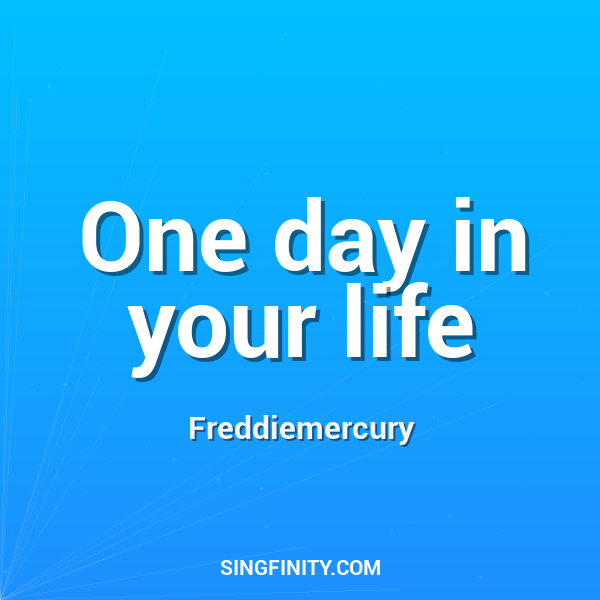 One day in your life
