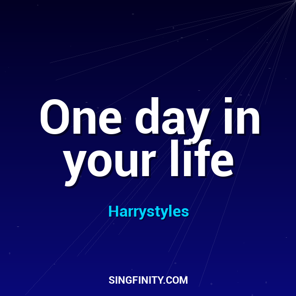 One day in your life