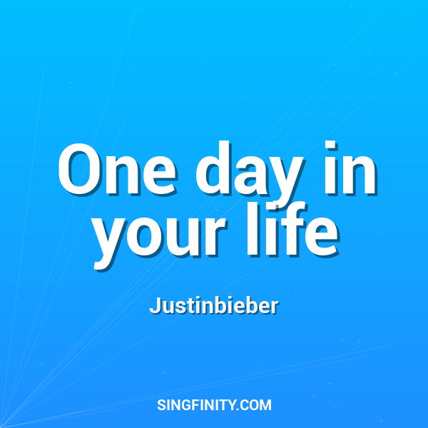 One day in your life