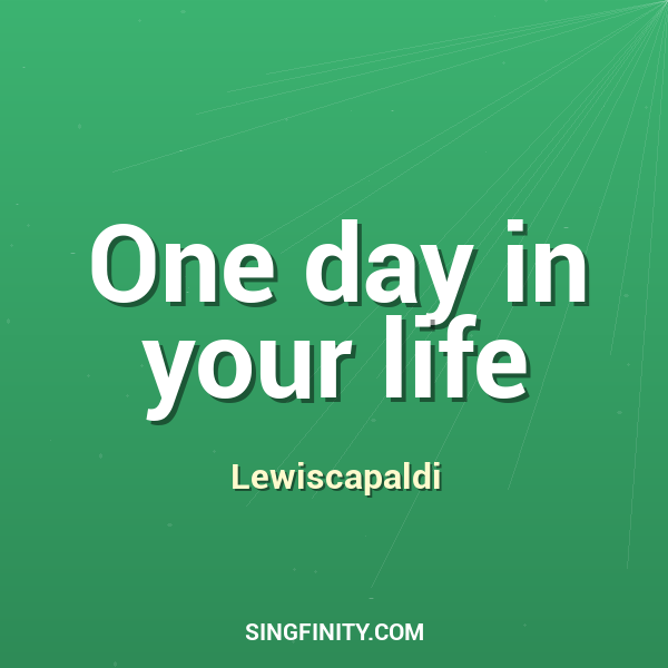 One day in your life
