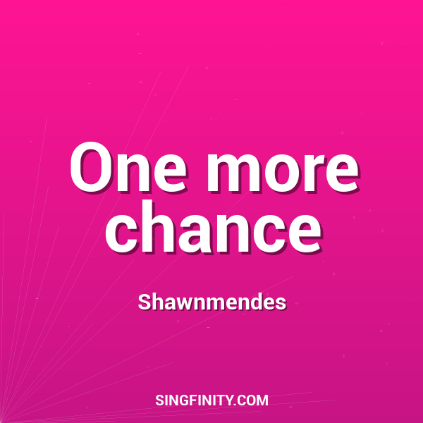 One more chance